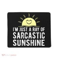 I’m Just A Ray Of Sarcastic Sunshine Funny Sarcastic Saying Mousepad thumb 0