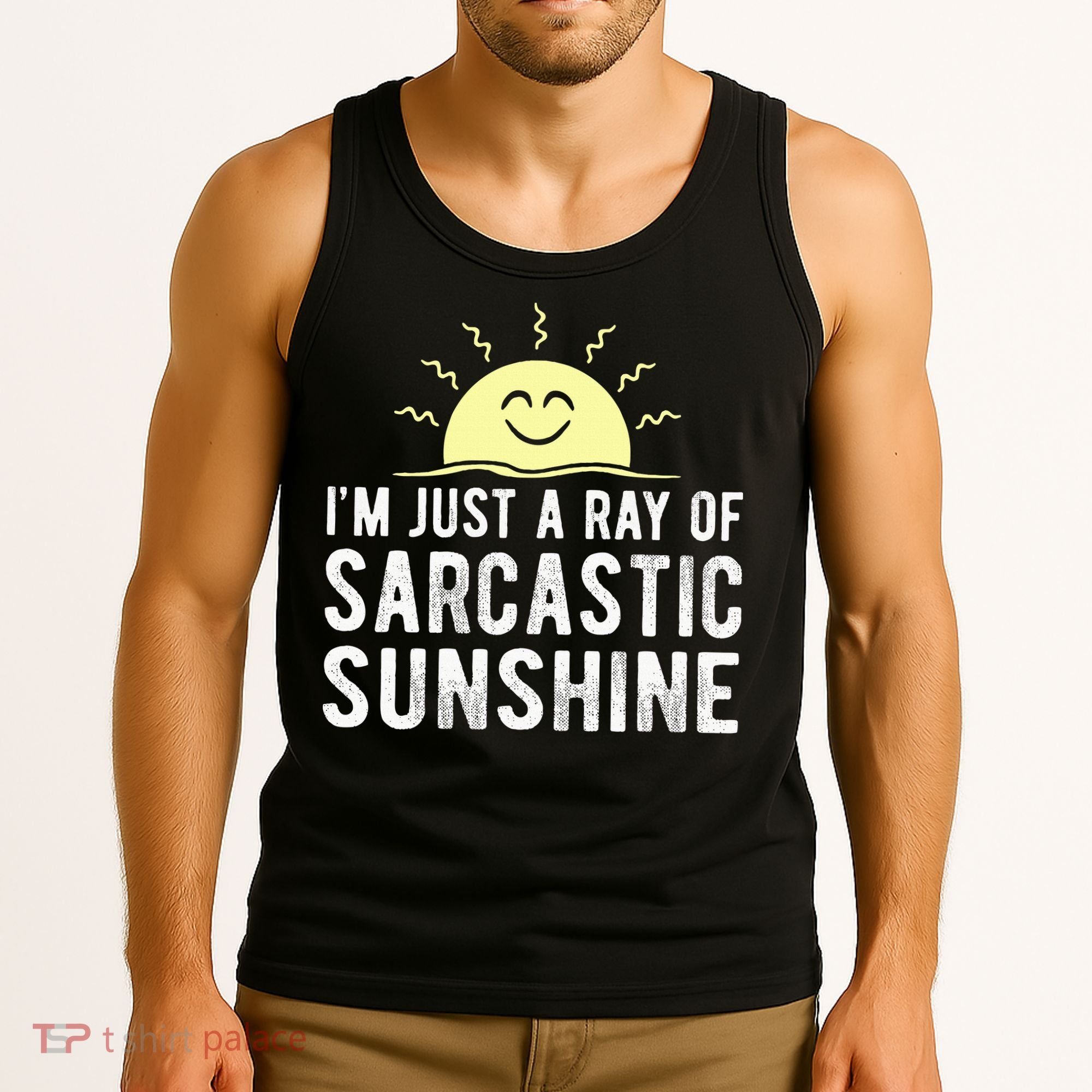 I’m Just A Ray Of Sarcastic Sunshine Funny Sarcastic Saying Tank Top