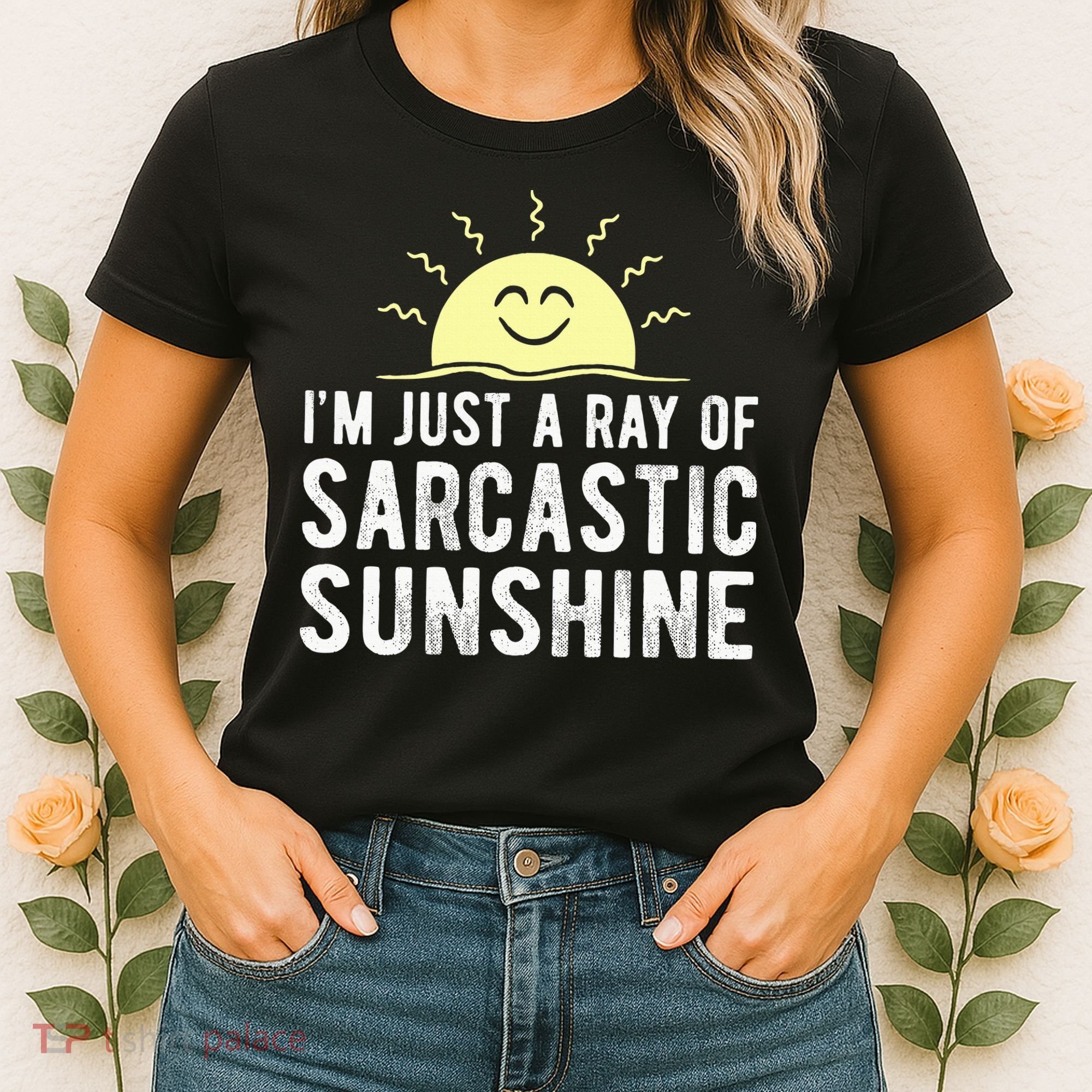 I’m Just A Ray Of Sarcastic Sunshine Funny Sarcastic Saying Women's T-Shirt