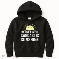I’m Just A Ray Of Sarcastic Sunshine Funny Sarcastic Saying Kids Hoodie thumb 0