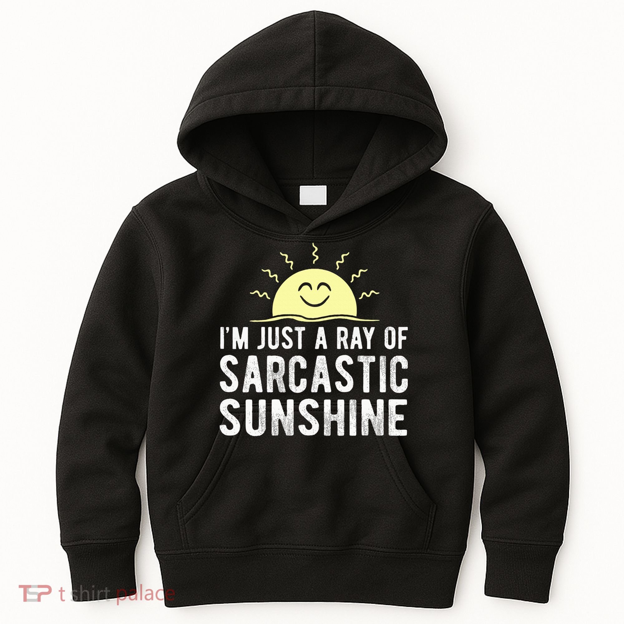 I’m Just A Ray Of Sarcastic Sunshine Funny Sarcastic Saying Kids Hoodie
