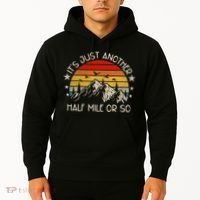 ItS Just Another Half Mile Or So Funny Hiking Hoodie thumb 2