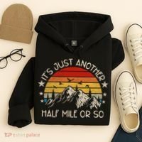 ItS Just Another Half Mile Or So Funny Hiking Hoodie thumb 4