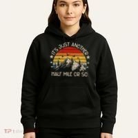 ItS Just Another Half Mile Or So Funny Hiking Hoodie thumb 5