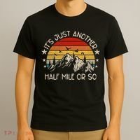 ItS Just Another Half Mile Or So Funny Hiking T-Shirt thumb 3
