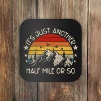ItS Just Another Half Mile Or So Funny Hiking Coaster thumb 0
