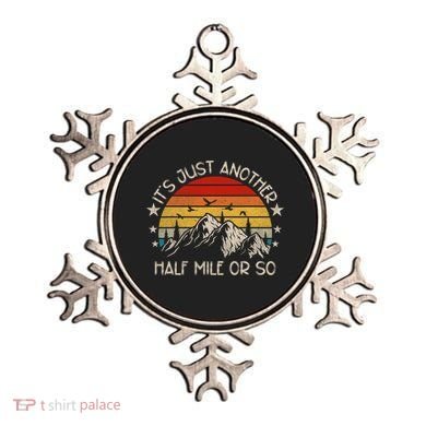 ItS Just Another Half Mile Or So Funny Hiking Ornament