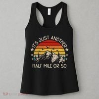ItS Just Another Half Mile Or So Funny Hiking Women's Tank Top thumb 3