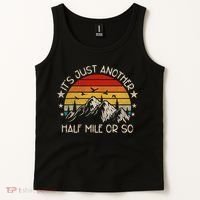 ItS Just Another Half Mile Or So Funny Hiking Tank Top thumb 2