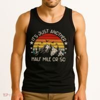 ItS Just Another Half Mile Or So Funny Hiking Tank Top thumb 3
