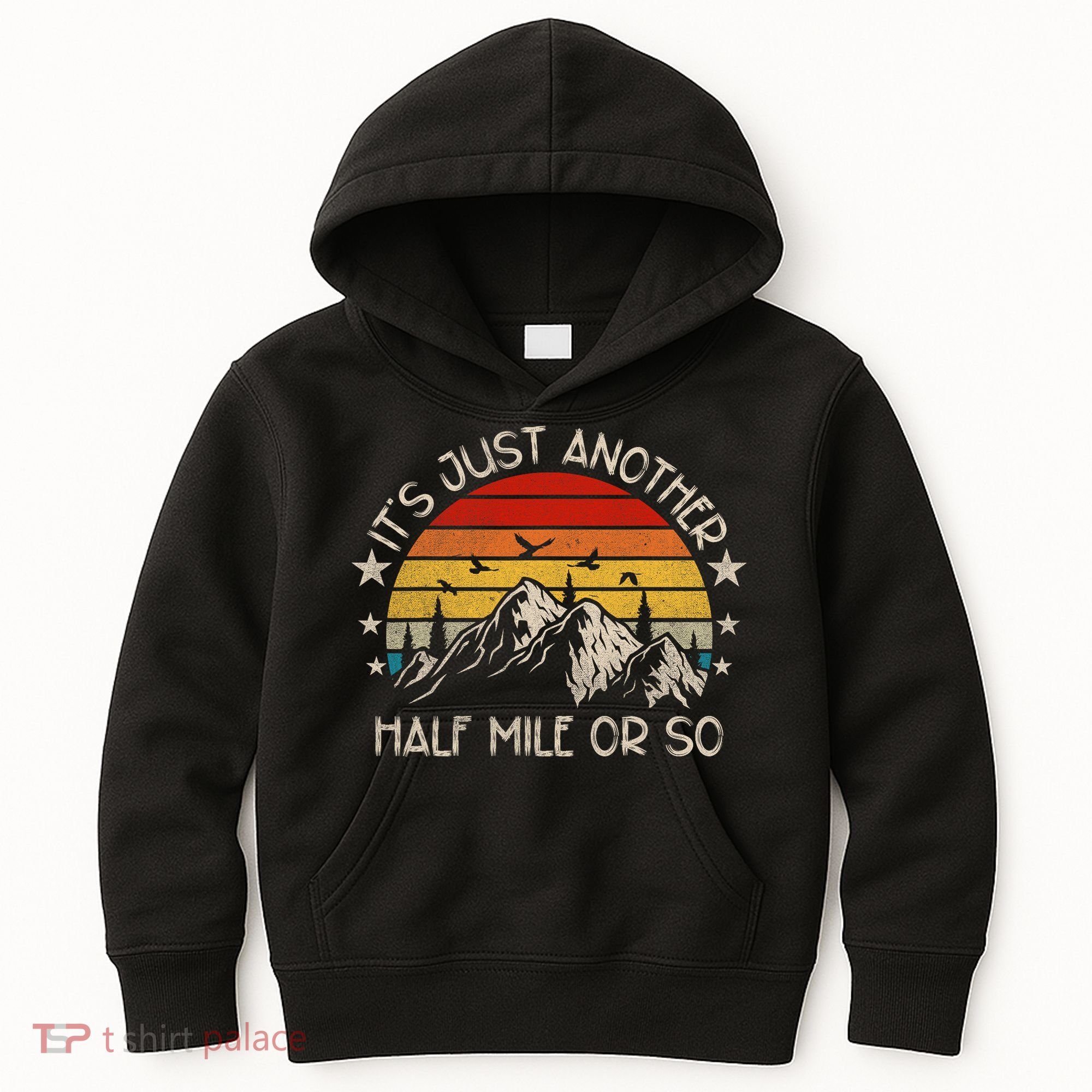 ItS Just Another Half Mile Or So Funny Hiking Kids Hoodie