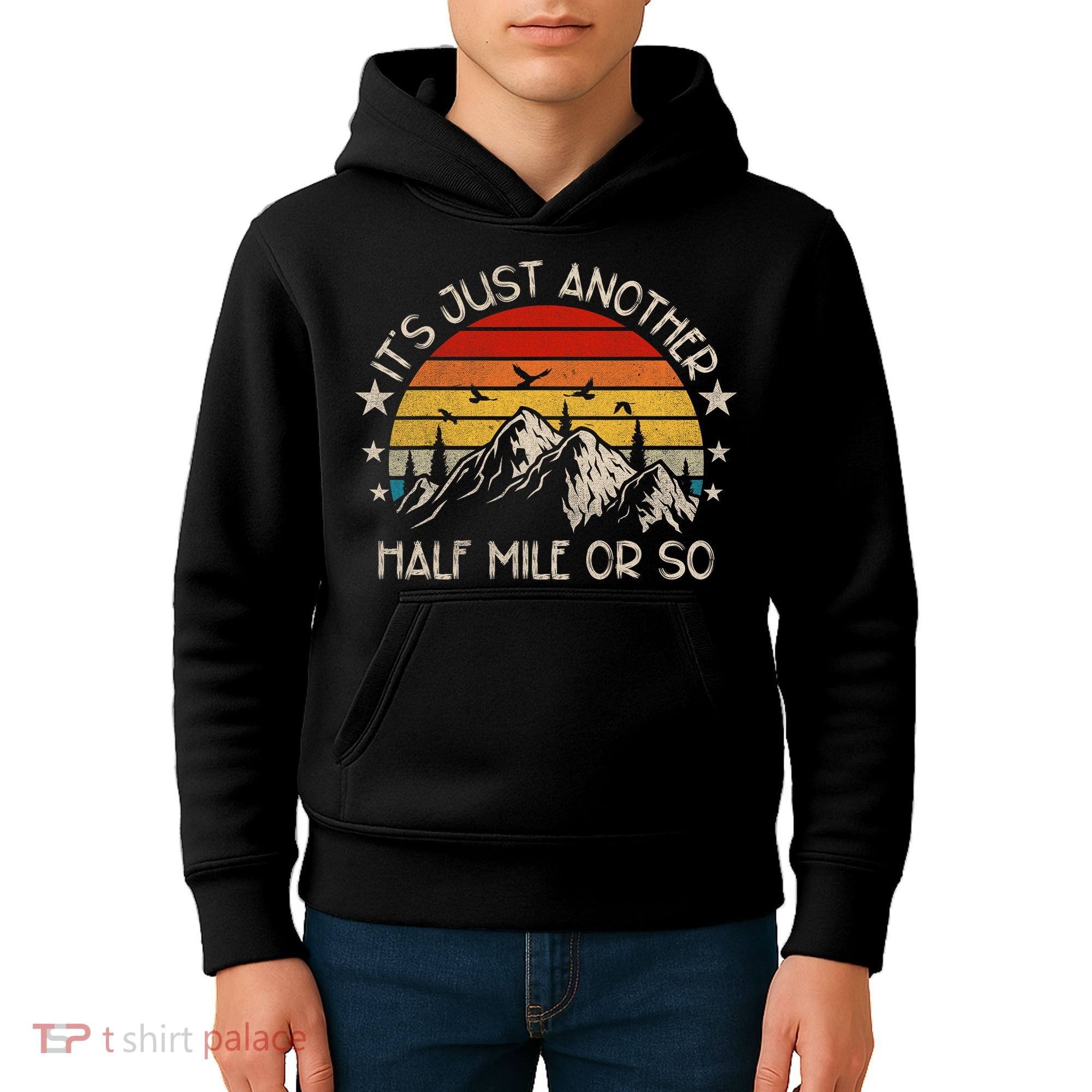 ItS Just Another Half Mile Or So Funny Hiking Kids Hoodie
