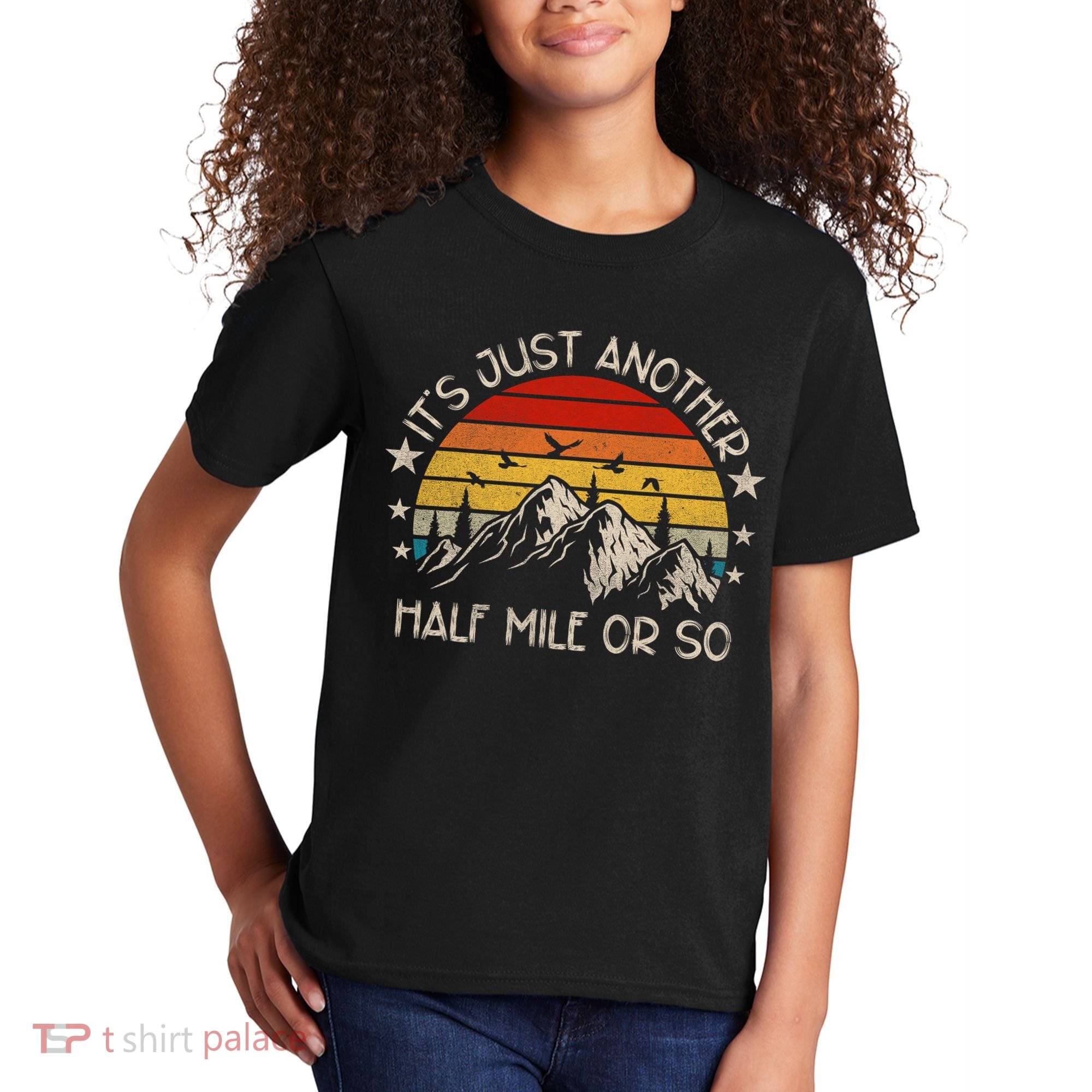 ItS Just Another Half Mile Or So Funny Hiking Kids T-Shirt