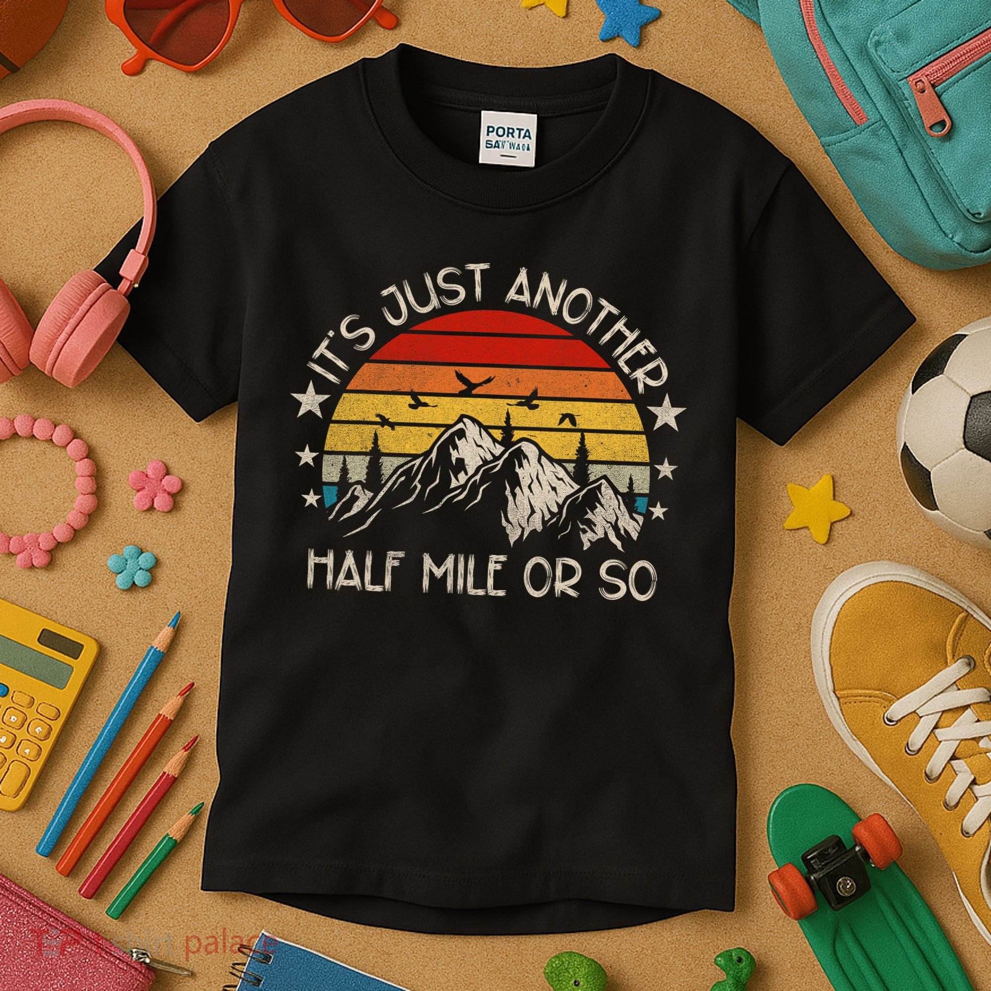 ItS Just Another Half Mile Or So Funny Hiking Kids T-Shirt