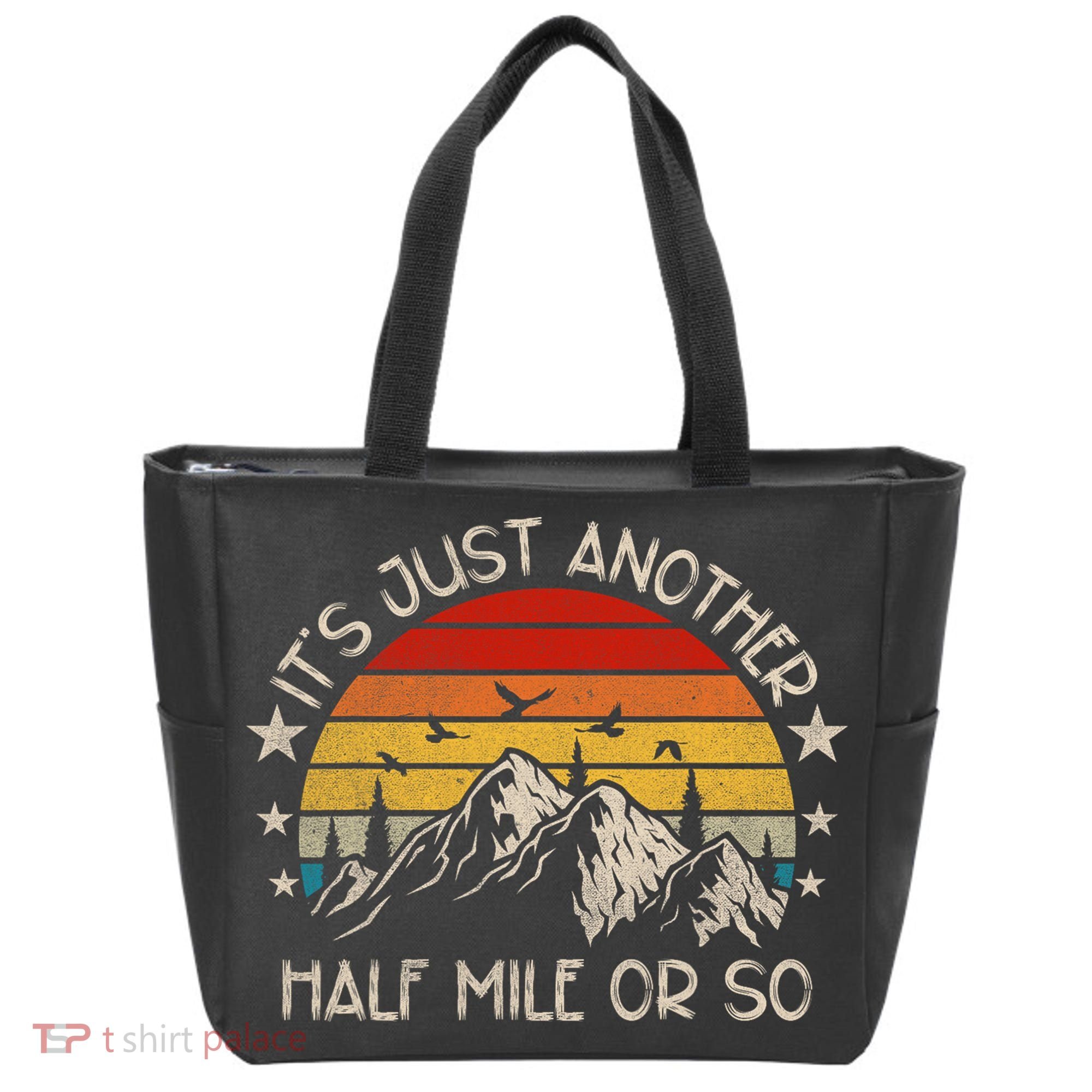 ItS Just Another Half Mile Or So Funny Hiking Tote Bag