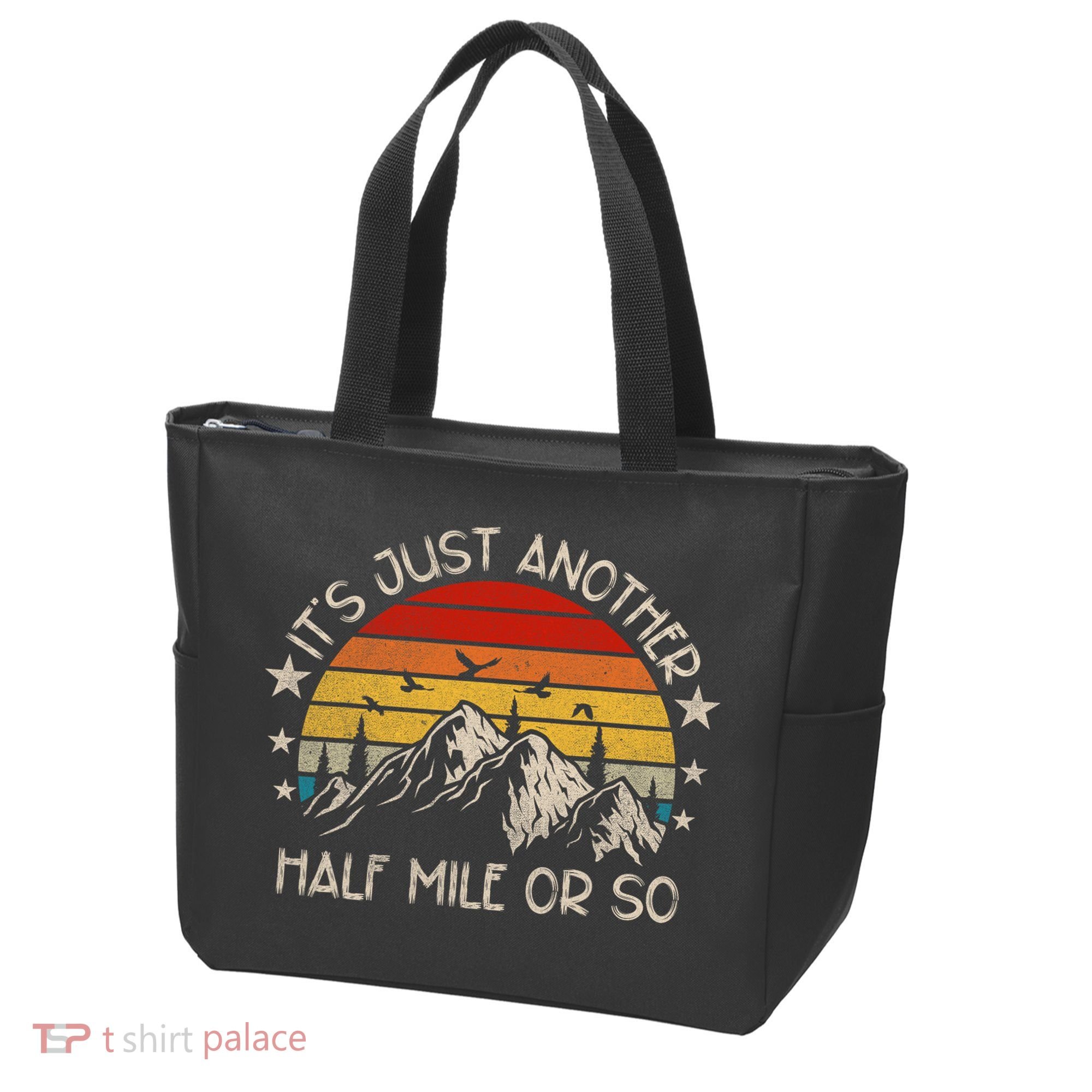 ItS Just Another Half Mile Or So Funny Hiking Tote Bag