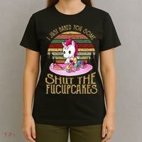 I Just Baked You Some Shut The Fucupcakes Unicorn Baker T-Shirt thumb 4
