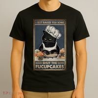I Just Baked You Some Shut The Fucupcakes Funny Black Cat T-Shirt thumb 3