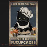 I Just Baked You Some Shut The Fucupcakes Funny Black Cat T-Shirt thumb 7