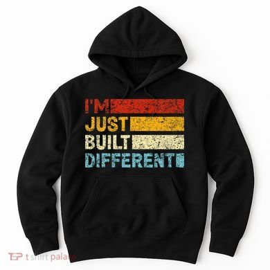 I'm Just Built Different Hoodie