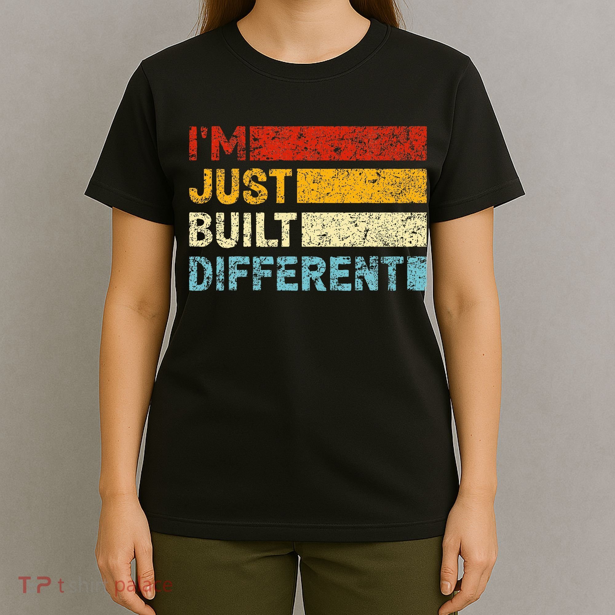 I'm Just Built Different T-Shirt