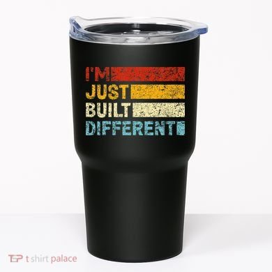 I'm Just Built Different Tumbler