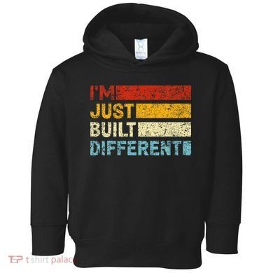 I'm Just Built Different Toddler Hoodie