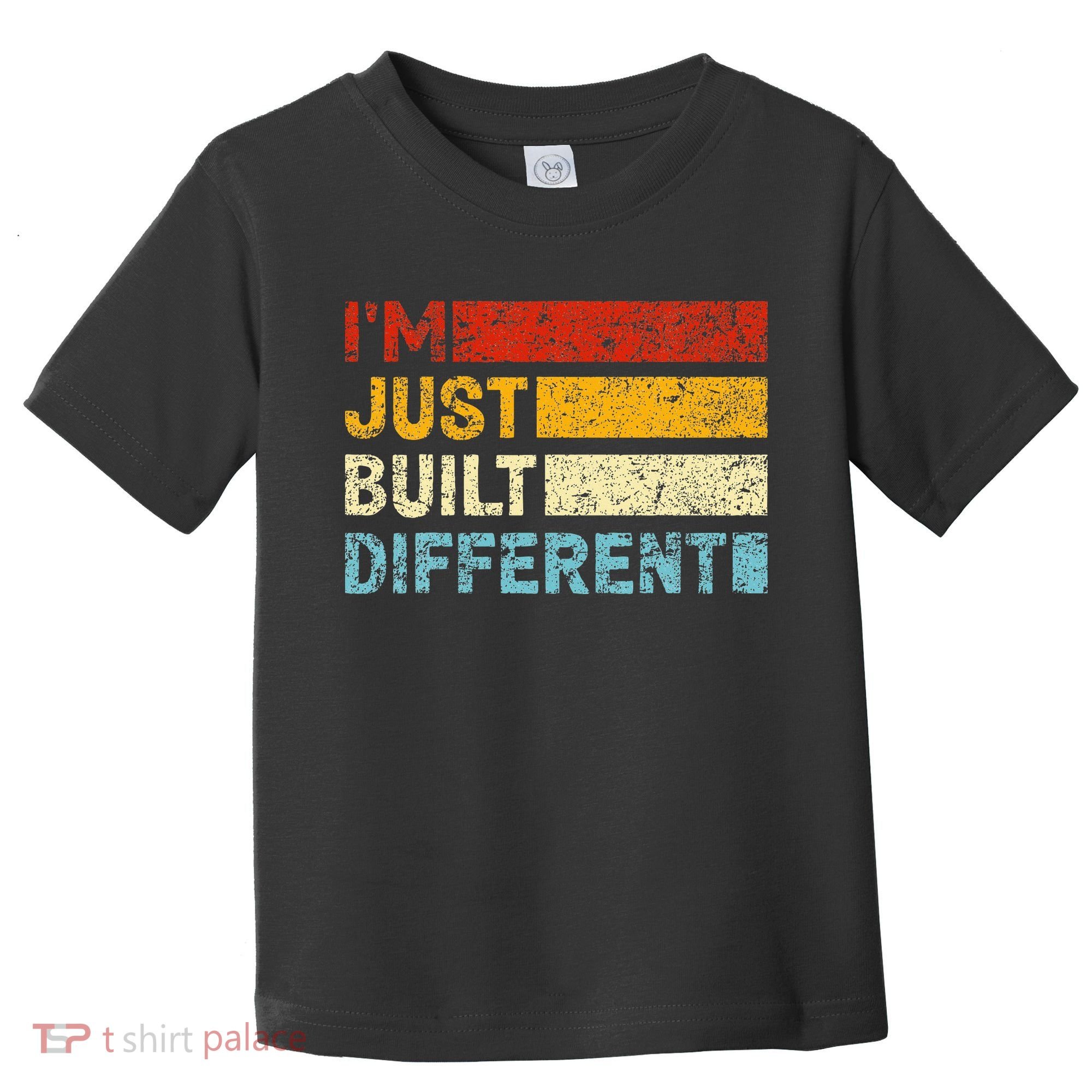 I'm Just Built Different Toddler T-Shirt