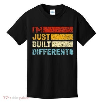 I'm Just Built Different Kids T-Shirt