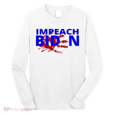 Impeach Joe Biden Bloody Handprint Long Sleeve Shirt
