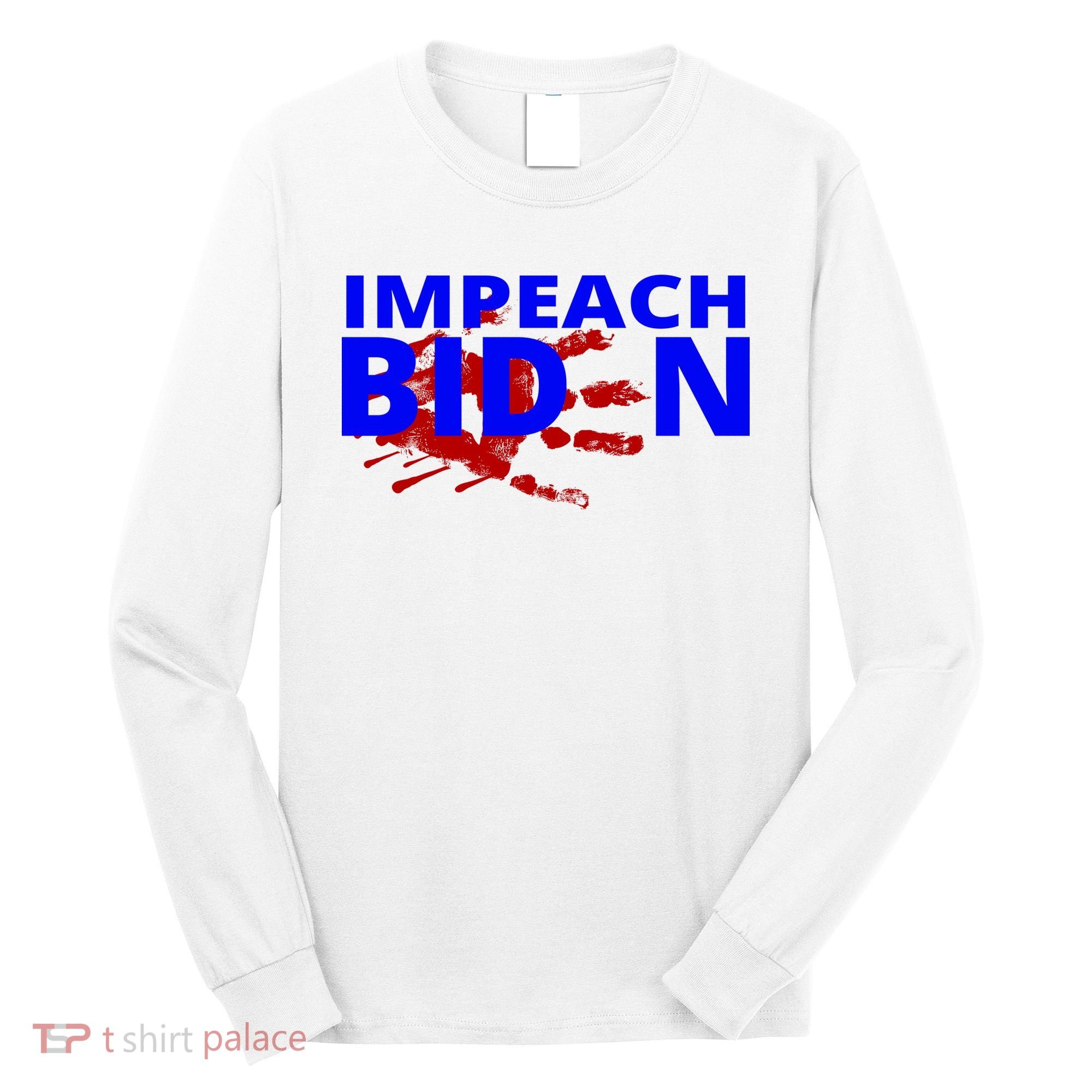 Impeach Joe Biden Bloody Handprint Long Sleeve Shirt