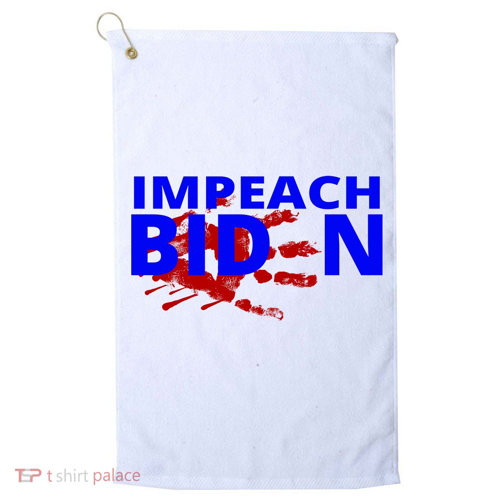 Impeach Joe Biden Bloody Handprint Golf Towel