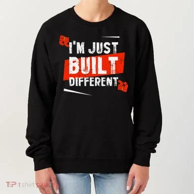 IM Just Built Different Women's Sweatshirt
