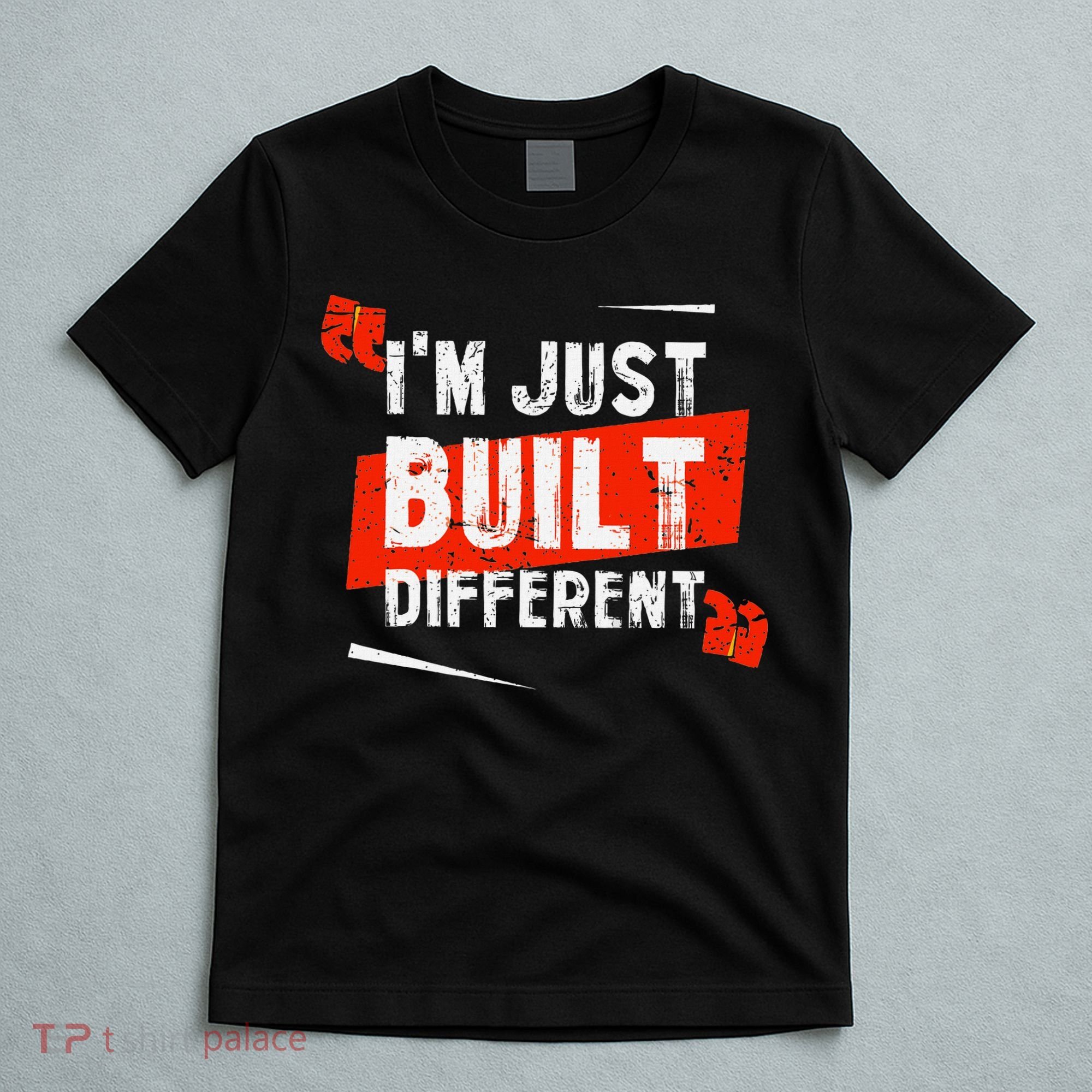 IM Just Built Different T-Shirt