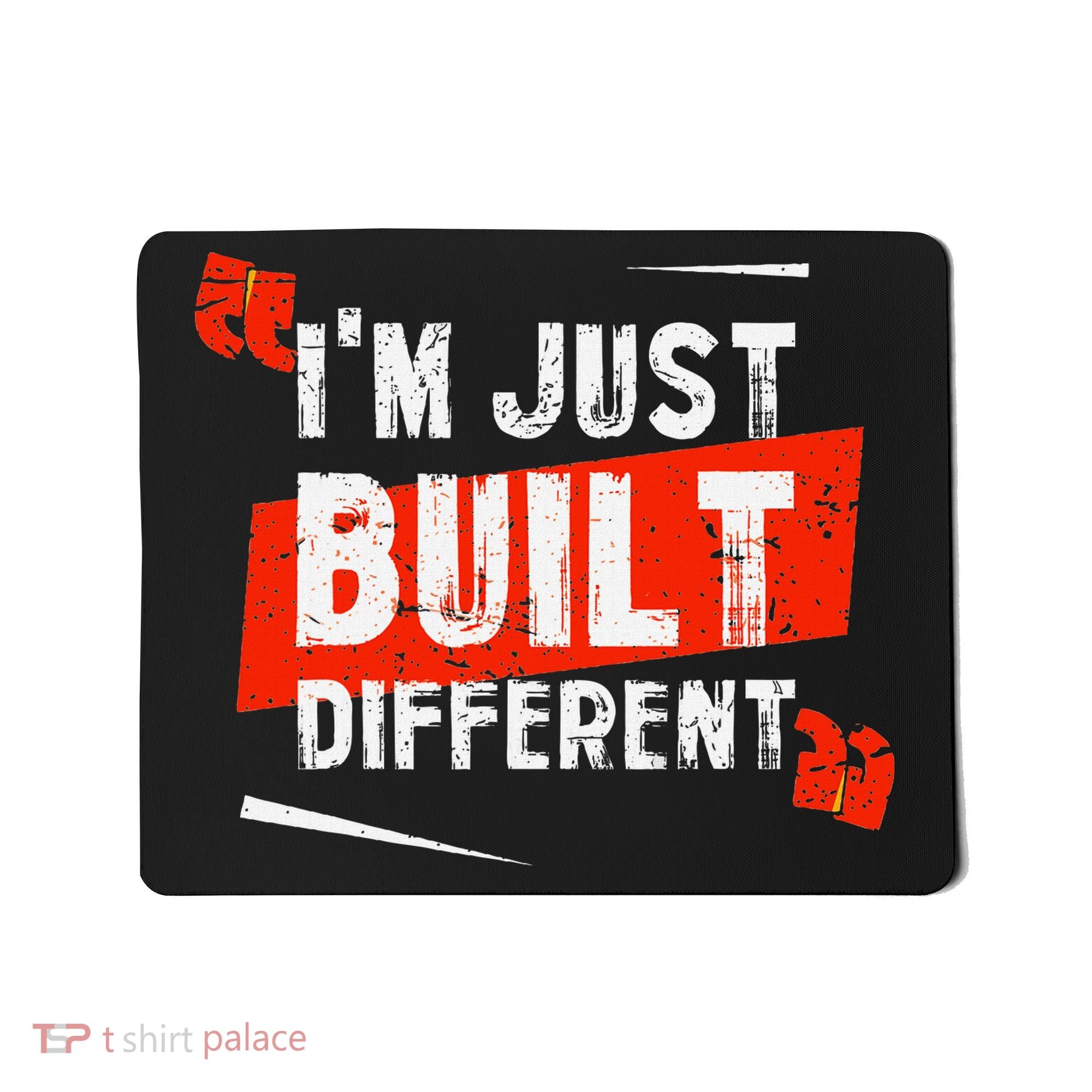 IM Just Built Different Mousepad