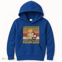 I Just Baked You Some Shut The Fucupcakes Kids Hoodie thumb 0