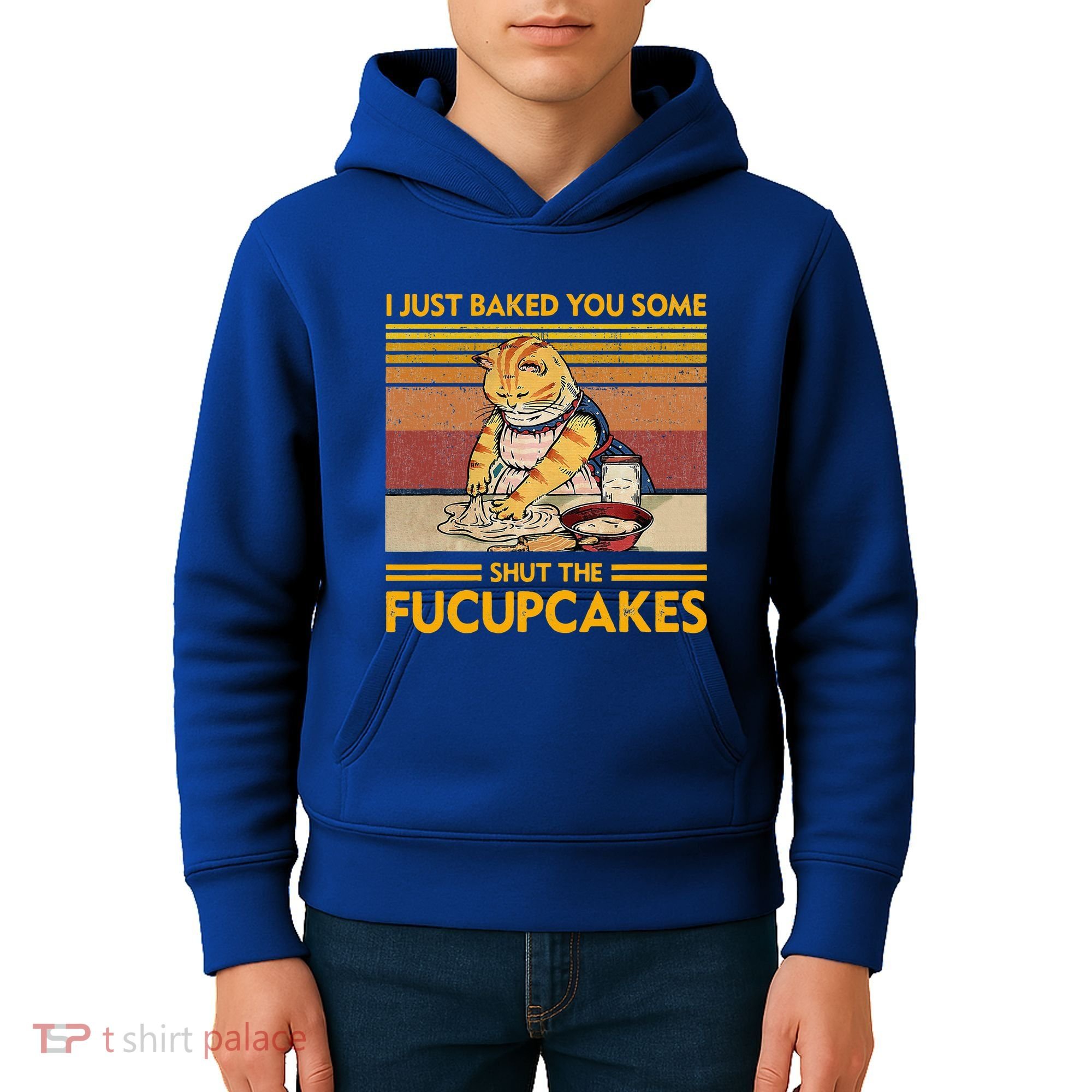 I Just Baked You Some Shut The Fucupcakes Kids Hoodie