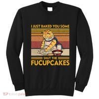 I Just Baked You Some Shut The Fucupcakes Sweatshirt thumb 0