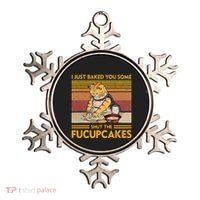 I Just Baked You Some Shut The Fucupcakes Ornament thumb 0