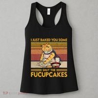 I Just Baked You Some Shut The Fucupcakes Women's Tank Top thumb 3