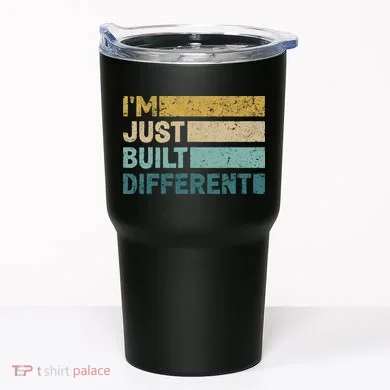 IM Just Built Different Tumbler
