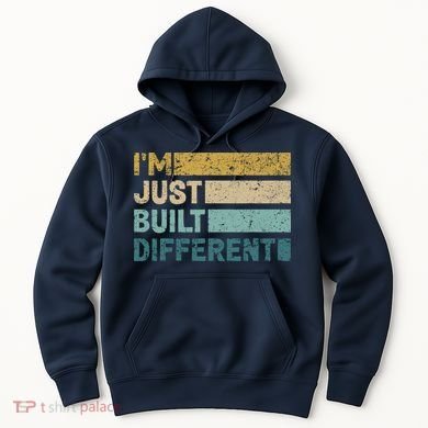 IM Just Built Different Hoodie