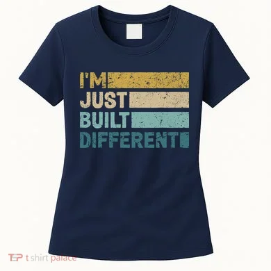 IM Just Built Different Women's T-Shirt