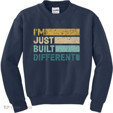 IM Just Built Different Kids Sweatshirt
