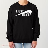 I Just Cant Nonmotivational Women's Sweatshirt thumb 0