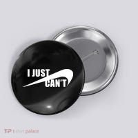 I Just Cant Nonmotivational Button thumb 0