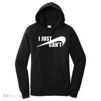 I Just Cant Nonmotivational Women's Hoodie thumb 0