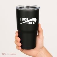 I Just Cant Nonmotivational Tumbler thumb 2