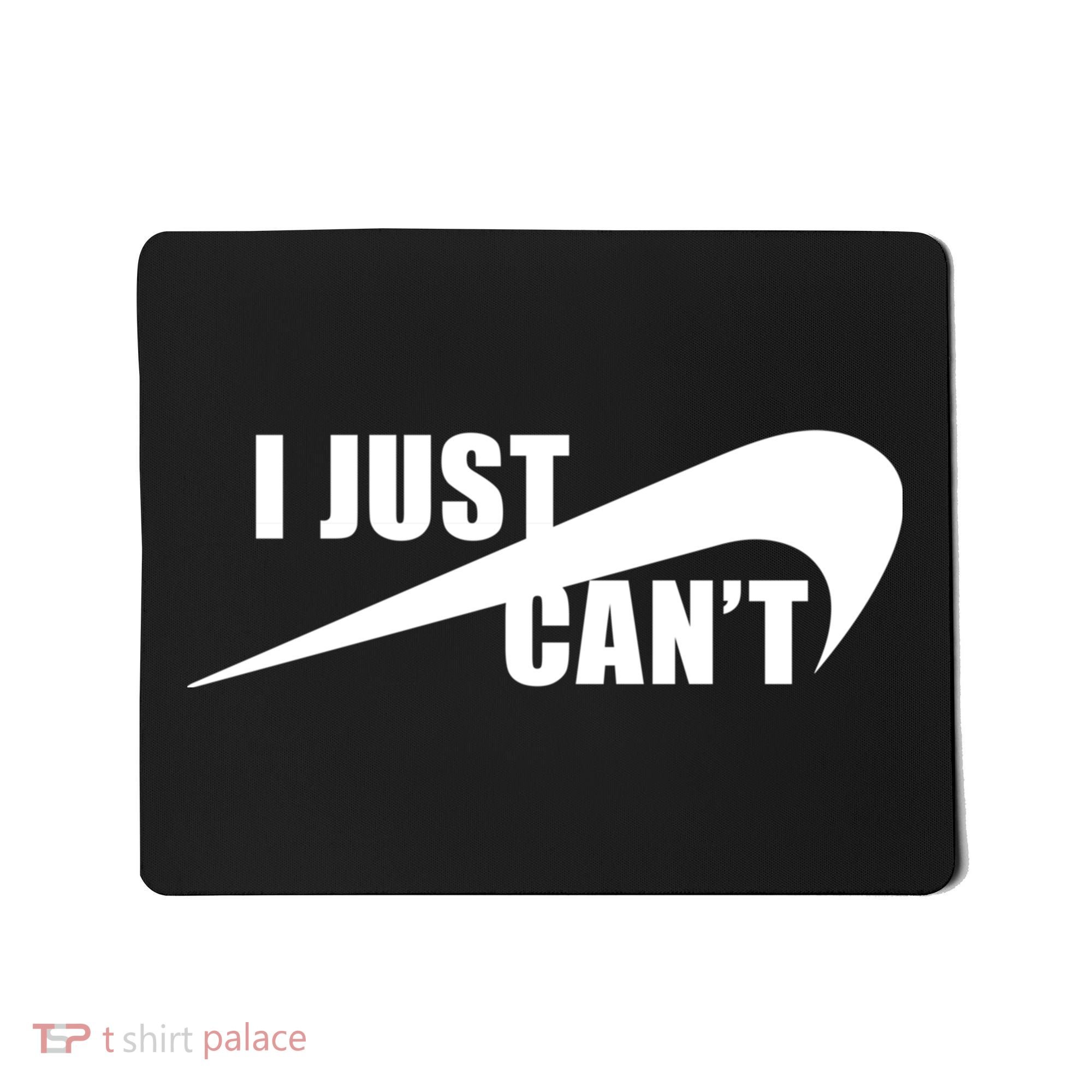 I Just Cant Nonmotivational Mousepad