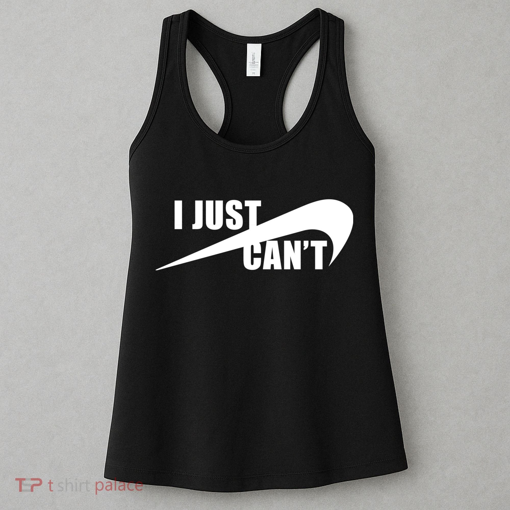 I Just Cant Nonmotivational Women's Tank Top